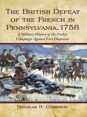cover image of The British Defeat of the French in Pennsylvania, 1758